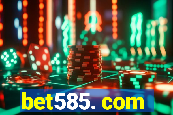 bet585. com